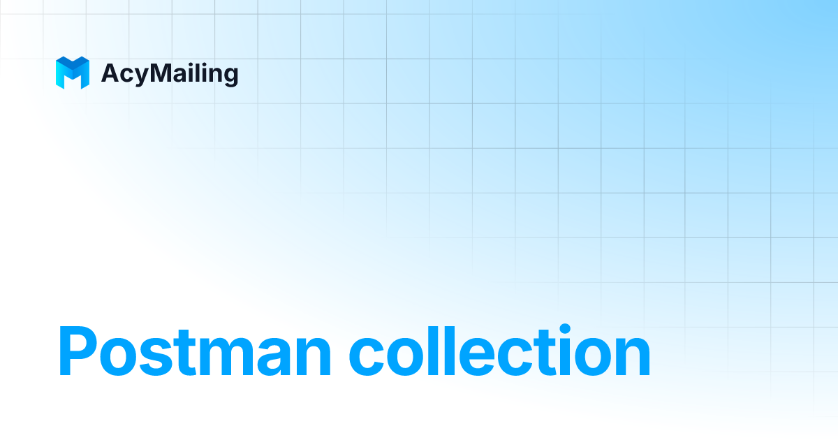 Postman collection | AcyMailing